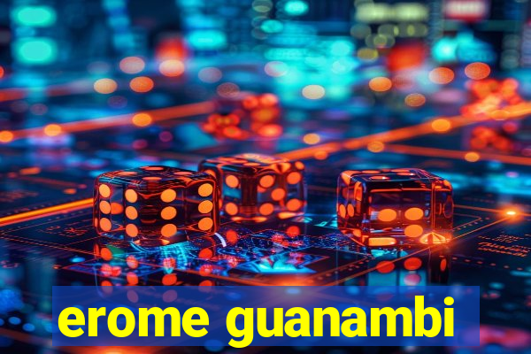 erome guanambi